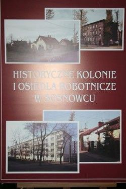 historyczne kolonie i osiedla robotnicze w Sosnowcu