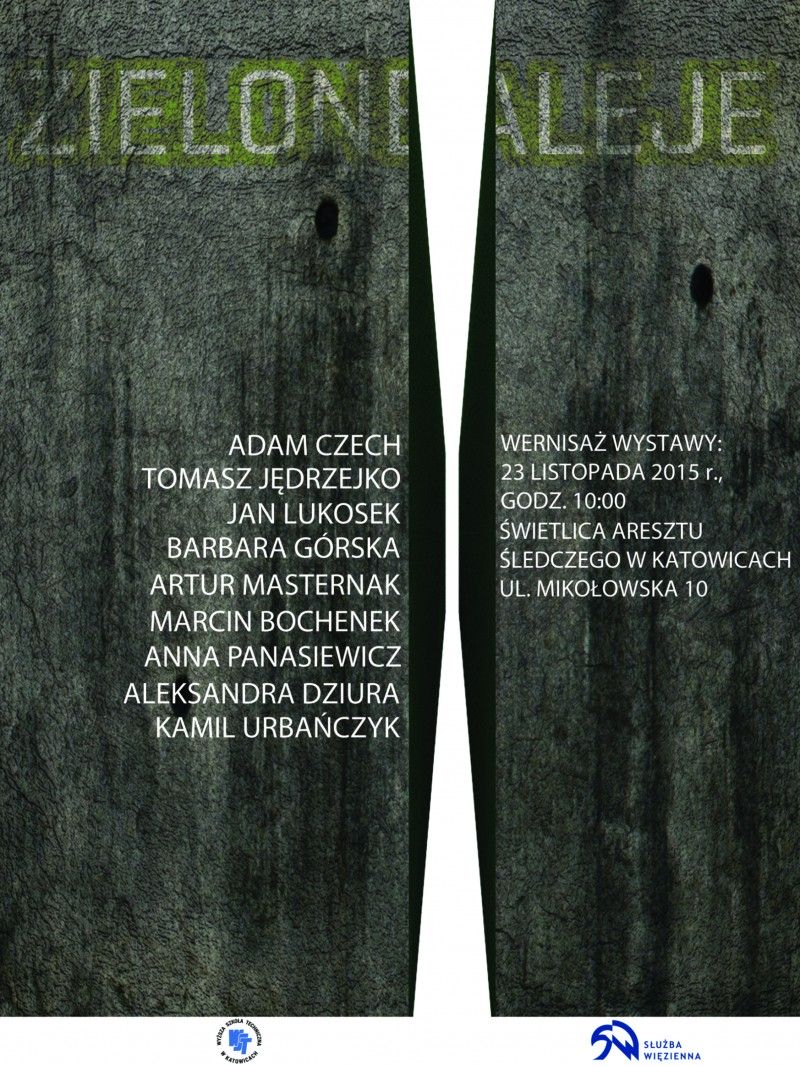 ZIELONE ALEJE - Wystawa prac Studentów oraz Wykładowców WST w Areszcie Śledczym w Katowicach