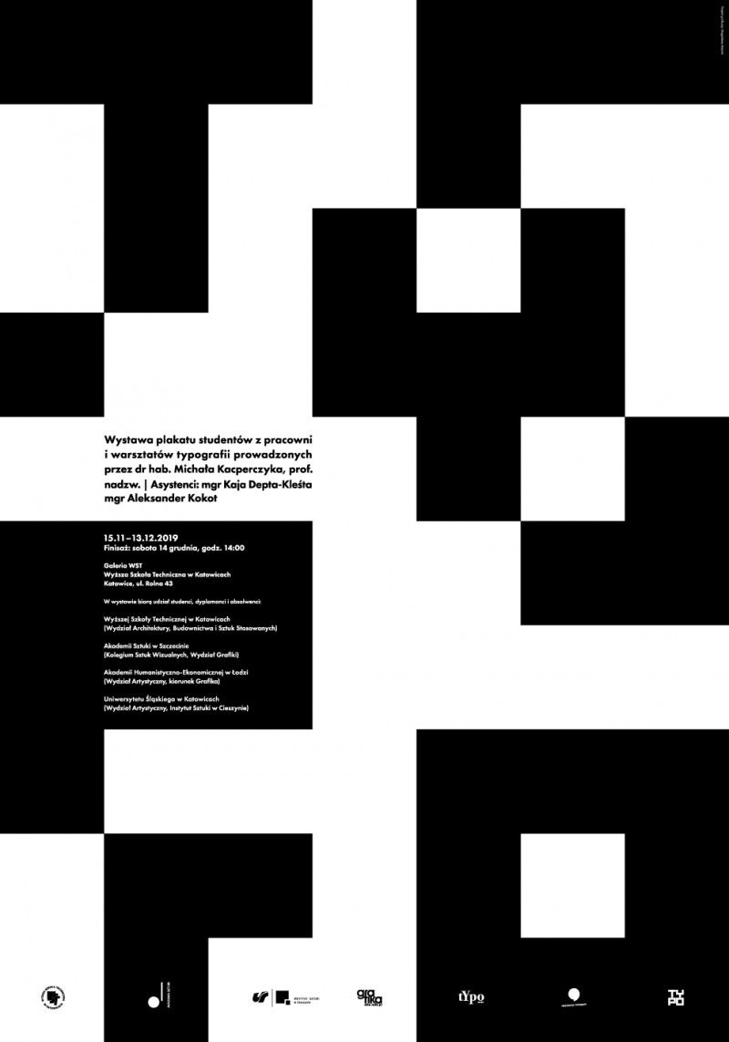 TYPO - wystawa plakatu studentów z pracowni i warsztatów typografii prowadzonych przez dra hab. Michała Kacperczyka, prof. nadzw.
