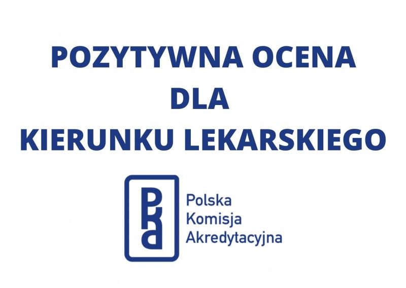 Kierunek Lekarski z POZYTYWNĄ OCENĄ  Polskiej Komisji Akredytacyjnej